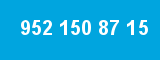 952 150 87 15